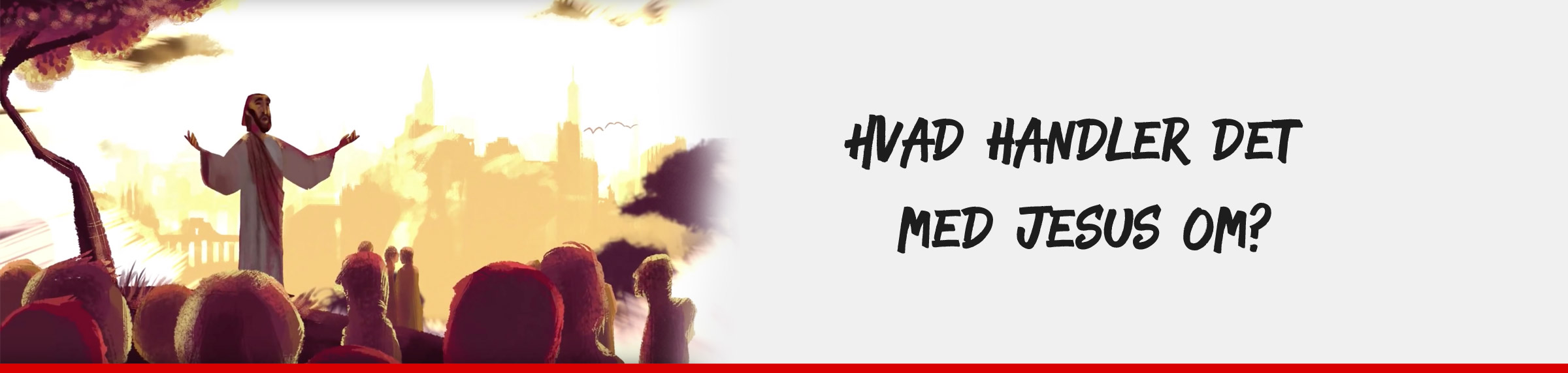 Hvad handler det med Jesus om? Om Jesus